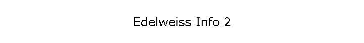Edelweiss Info 2