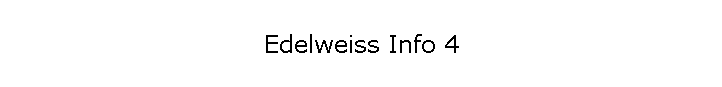Edelweiss Info 4
