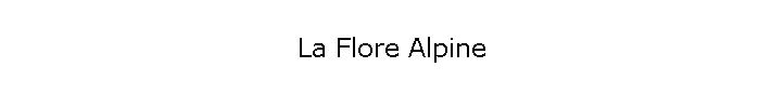 La Flore Alpine